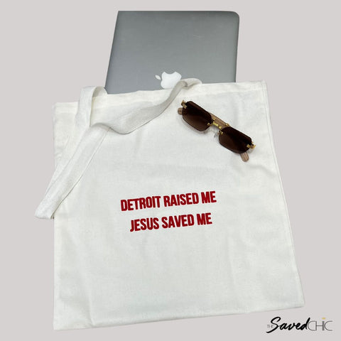 Detroit Raised Me, Jesus Saved Me Tote Bag