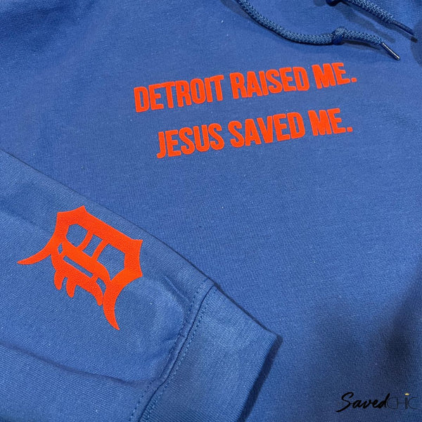 Detroit Raised Me, Jesus Saved Me Hoodie